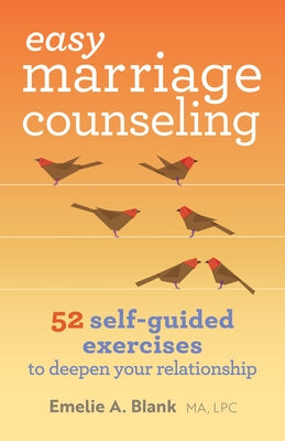 Easy Marriage Counseling: 52 Self-Guided Exercises to Deepen Your Relationship