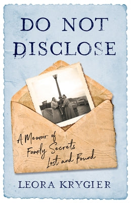 Do Not Disclose: A Memoir of Family Secrets Lost and Found