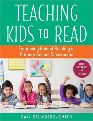 Teaching Kids to Read: Embracing Guided Reading in Primary School Classrooms
