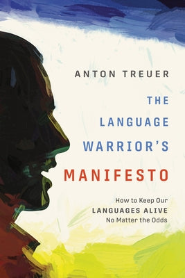 The Language Warrior's Manifesto: How to Keep Our Languages Alive No Matter the Odds