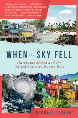 When the Sky Fell: Hurricane Maria and the United States in Puerto Rico