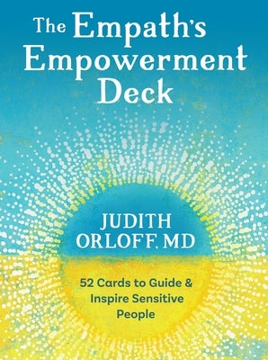 The Empath's Empowerment Deck: 52 Cards to Guide and Inspire Sensitive People