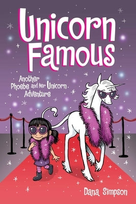 Unicorn Famous: Another Phoebe and Her Unicorn Adventure