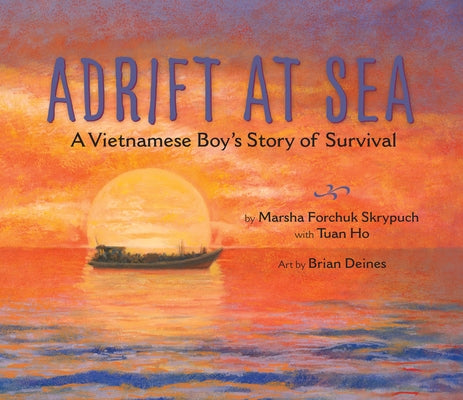 Adrift at Sea: A Vietnamese Boy's Story of Survival