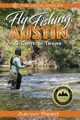 The Local Angler Fly Fishing Austin & Central Texas