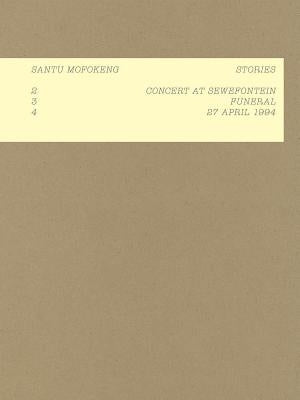 Santu Mofokeng: Stories: 2: Concert in Sewefontein, 3: Funeral, 4: 24 April 1994