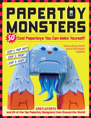 Papertoy Monsters: 50 Cool Papertoys You Can Make Yourself!