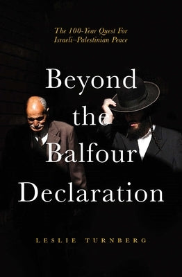 Beyond the Balfour Declaration: 100 Years of Israeli-Palestinian Conflict