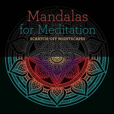 Mandalas for Meditation: Scratch-Off Nightscapes