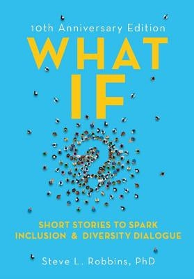What If?: Short Stories to Spark Inclusion & Diversity Dialogue