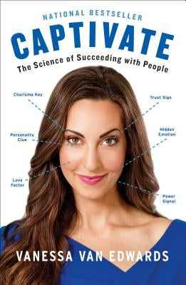 Captivate: The Science of Succeeding with People