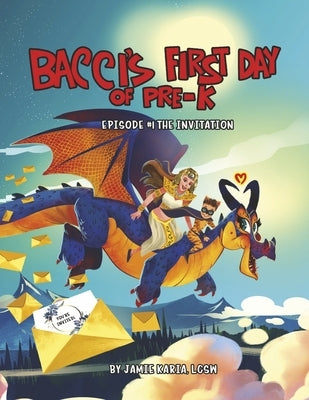 Bacci's First Day of Pre-K: Episode #1 the Invitationvolume 1