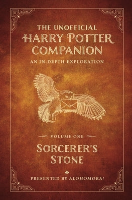 The Unofficial Harry Potter Companion Volume 1: Sorcerer's Stone: An In-Depth Exploration