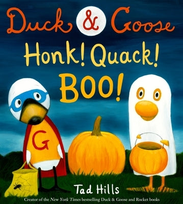 Duck & Goose, Honk! Quack! Boo!: A Halloween Book for Kids and Toddlers