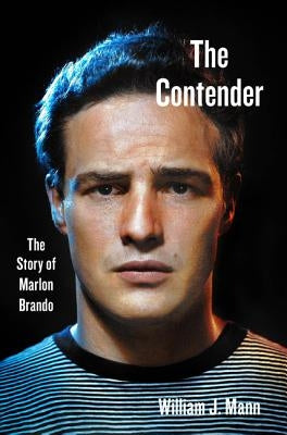 The Contender: The Story of Marlon Brando