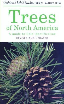 Trees of North America: A Guide to Field Identification, Revised and Updated