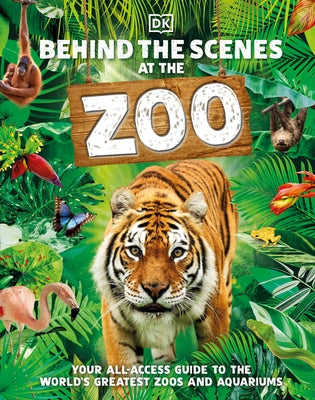 Behind the Scenes at the Zoo: Your All-Access Guide to the World's Greatest Zoos and Aquariums