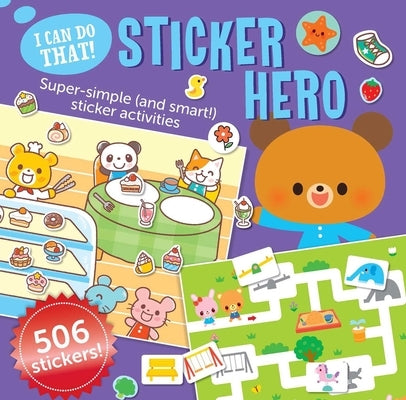 I Can Do That! Sticker Hero: An At-Home Play-To-Learn Sticker Workbook with 506 Stickers (I Can Do That! Sticker Book #3)