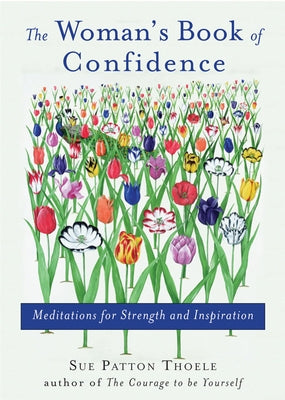 Woman's Book of Confidence: Meditations for Strength and Inspiration (Affirmations, Gift for Women, for Fans of Daily Rituals or a Year of Positiv