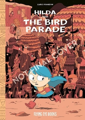 Hilda and the Bird Parade: Hilda Book 3
