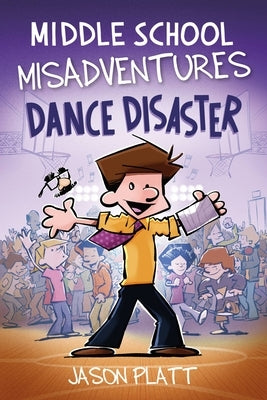 Middle School Misadventures: Dance Disaster: Volume 3
