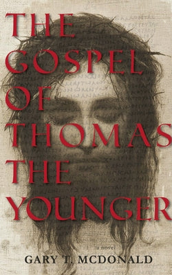 The Gospel of Thomas (the Younger): Gospel as Novel, Novel as Gospel