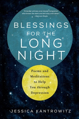 Blessings for the Long Night: Poems and Meditations to Help You Through Depression
