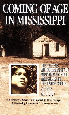 Coming of Age in Mississippi: The Classic Autobiography of Growing Up Poor and Black in the Rural South