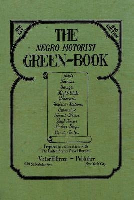 The Negro Motorist Green-Book: 1940 Facsimile Edition