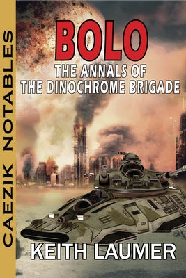 Bolo: Annals of the Dinochrome Brigade