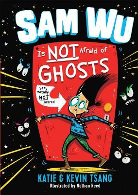 Sam Wu Is Not Afraid of Ghosts: Volume 1