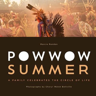 Powwow Summer: A Family Celebrates the Circle of Life