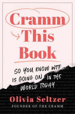 Cramm This Book: So You Know Wtf Is Going on in the World Today