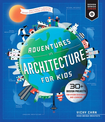 Adventures in Architecture for Kids, 2: 30 Design Projects for Steam Discovery and Learning