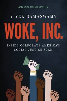 Woke, Inc.: Inside Corporate America's Social Justice Scam