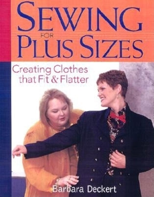Sewing for Plus Sizes: Creating Clothes That Fit & Flatter