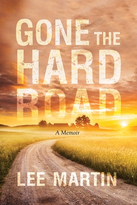Gone the Hard Road: A Memoir