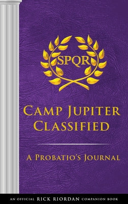 The Trials of Apollo Camp Jupiter Classified: An Official Rick Riordan Companion Book: A Probatio's Journal