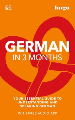 German in 3 Months with Free Audio App: Your Essential Guide to Understanding and Speaking German
