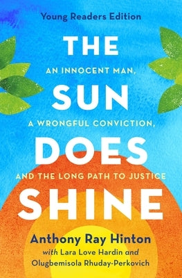 The Sun Does Shine: An Innocent Man, a Wrongful Conviction, and the Long Path to Justice
