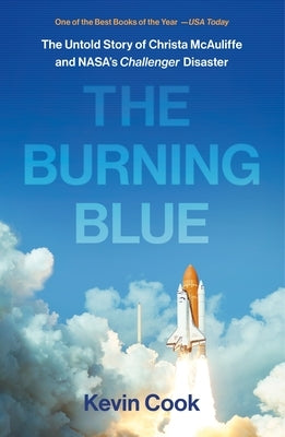 The Burning Blue: The Untold Story of Christa McAuliffe and Nasa's Challenger Disaster