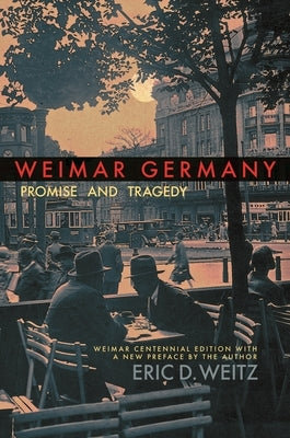 Weimar Germany: Promise and Tragedy