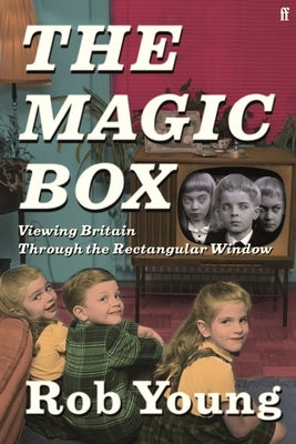 The Magic Box: Viewing Britain Through the Rectangular Window