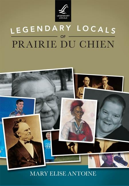 Legendary Locals of Prairie Du Chien