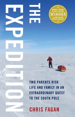 The Expedition: Two Parents Risk Life and Family in an Extraordinary Quest to the South Pole
