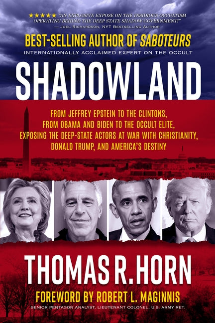 Shadowland: From Jeffrey Epstein to the Clintons, from Obama and Biden to the Occult Elite: Exposing the Deep-State Actors at War