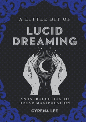 A Little Bit of Lucid Dreaming, 27: An Introduction to Dream Manipulation
