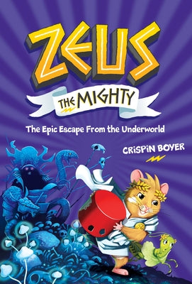 Zeus the Mighty: The Epic Escape from the Underworld (Book 4)