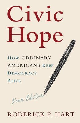 Civic Hope: How Ordinary Americans Keep Democracy Alive