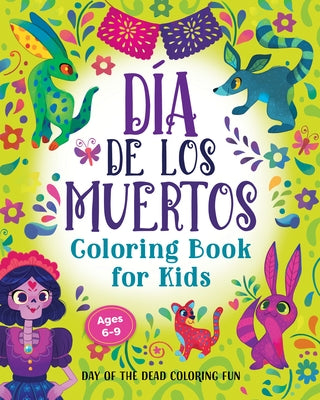 Día de Los Muertos Coloring Book for Kids: Day of the Dead Coloring Fun